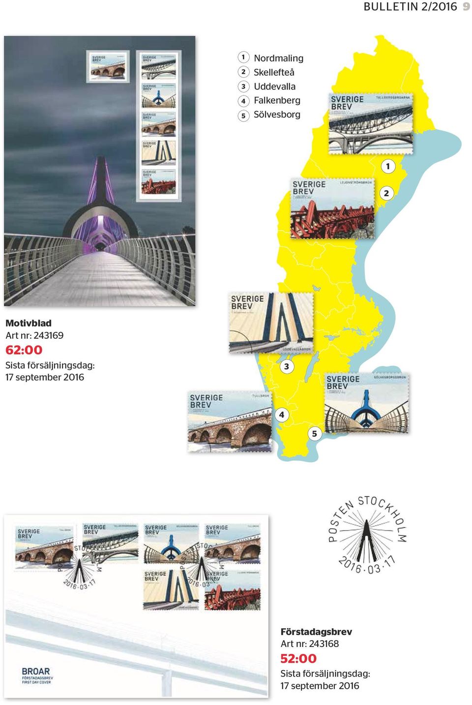 Sista försäljningsdag: 17 september 2016 3 4 5