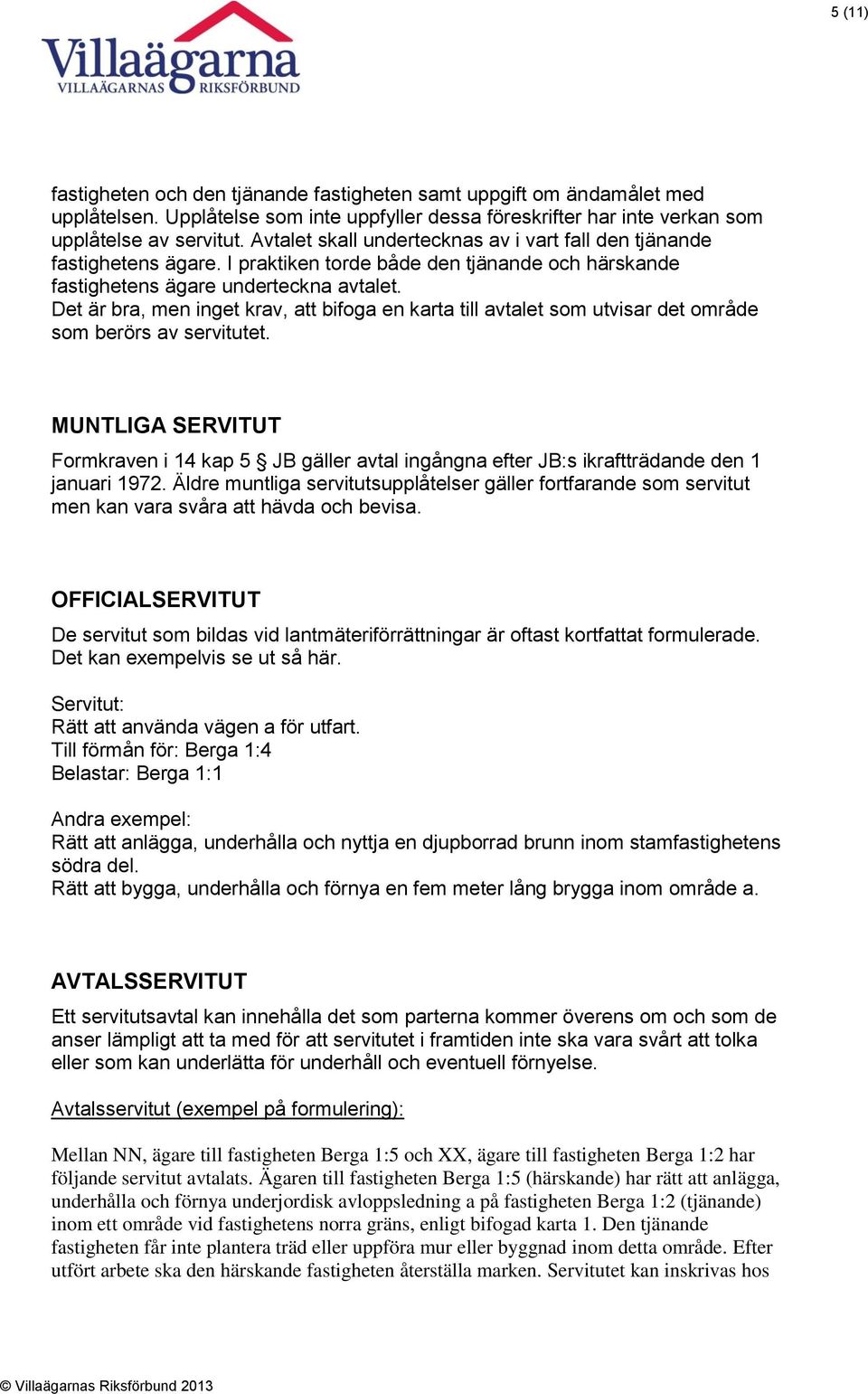 For Rad I Specifika Arenden Rekommenderar Villaagarna Att Kontakt