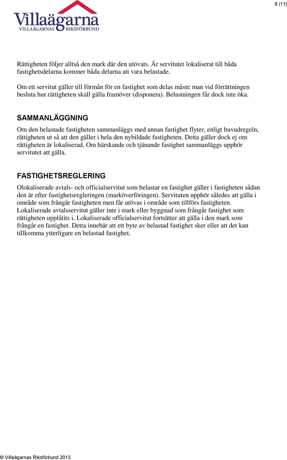 For Rad I Specifika Arenden Rekommenderar Villaagarna Att Kontakt