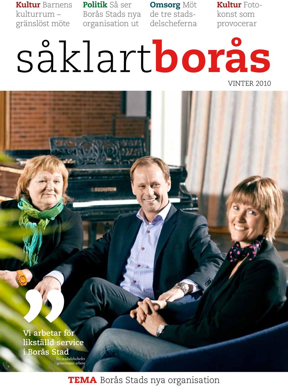 provocerar såklartborås VINTER 2010 Vi arbetar för likställd service i