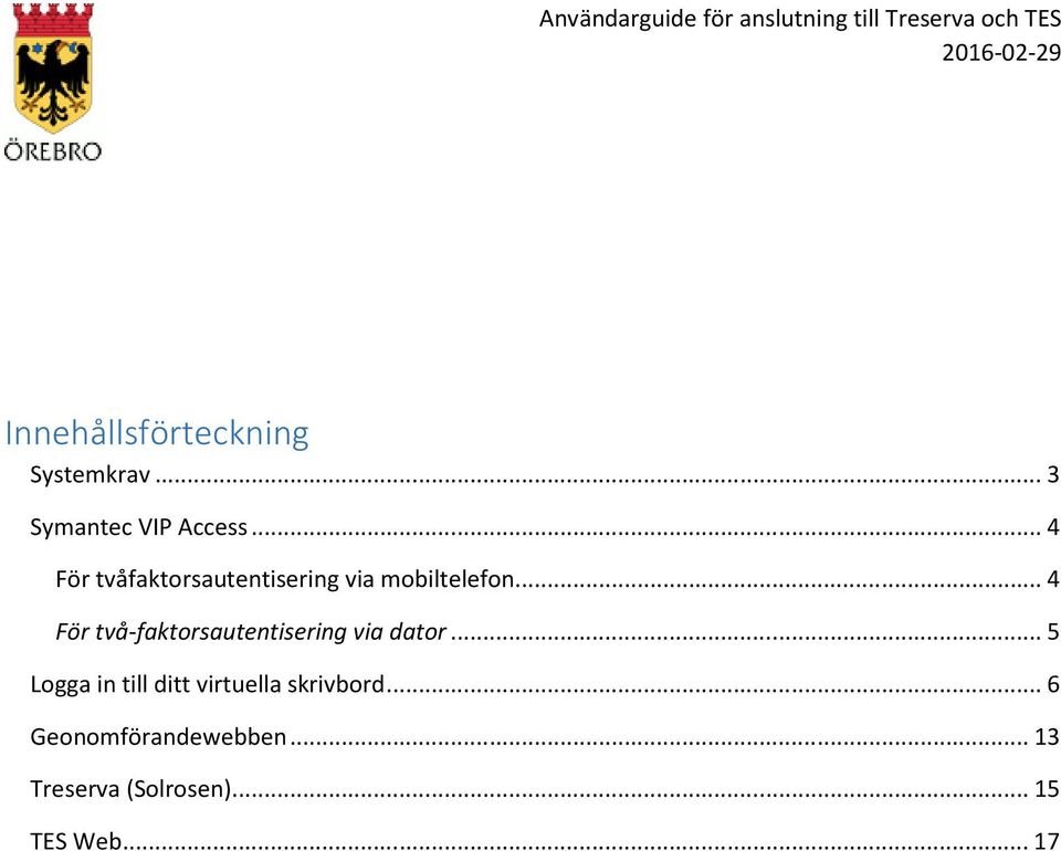 .. 4 För två-faktorsautentisering via dator.