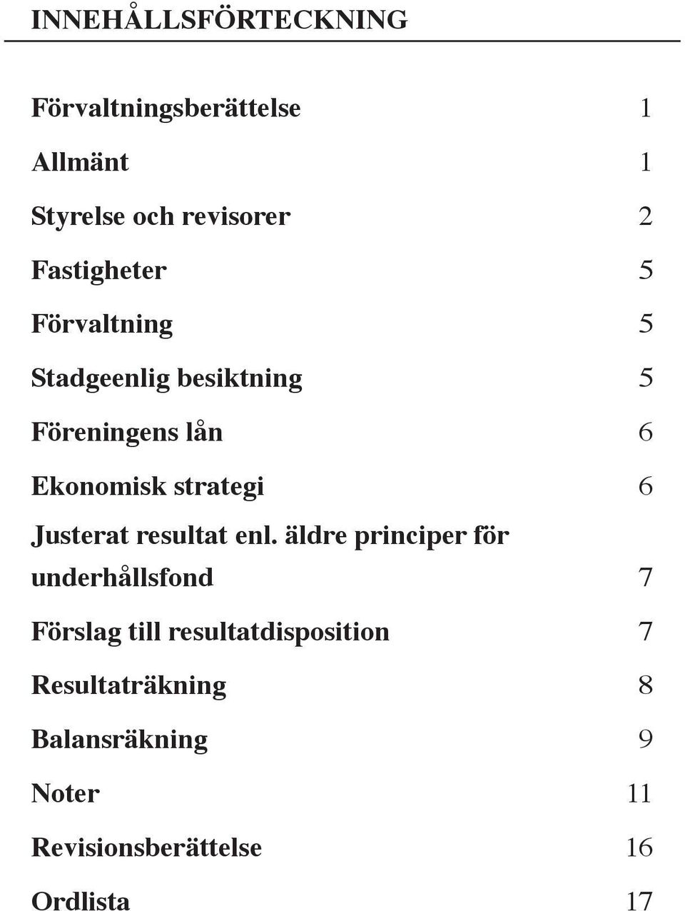 strategi 6 Justerat resultat enl.