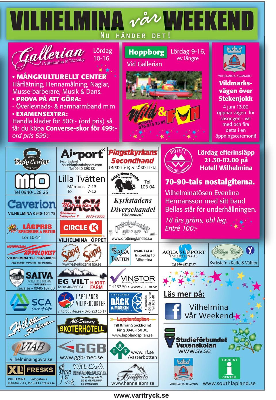 00 öppnar vägen för säsongen - var med och fira detta i en öppningsceremoni! Lördag efterinsläpp 21.30-02.00 på Hotell Wilhelmina South Lapland southlaplandairport.