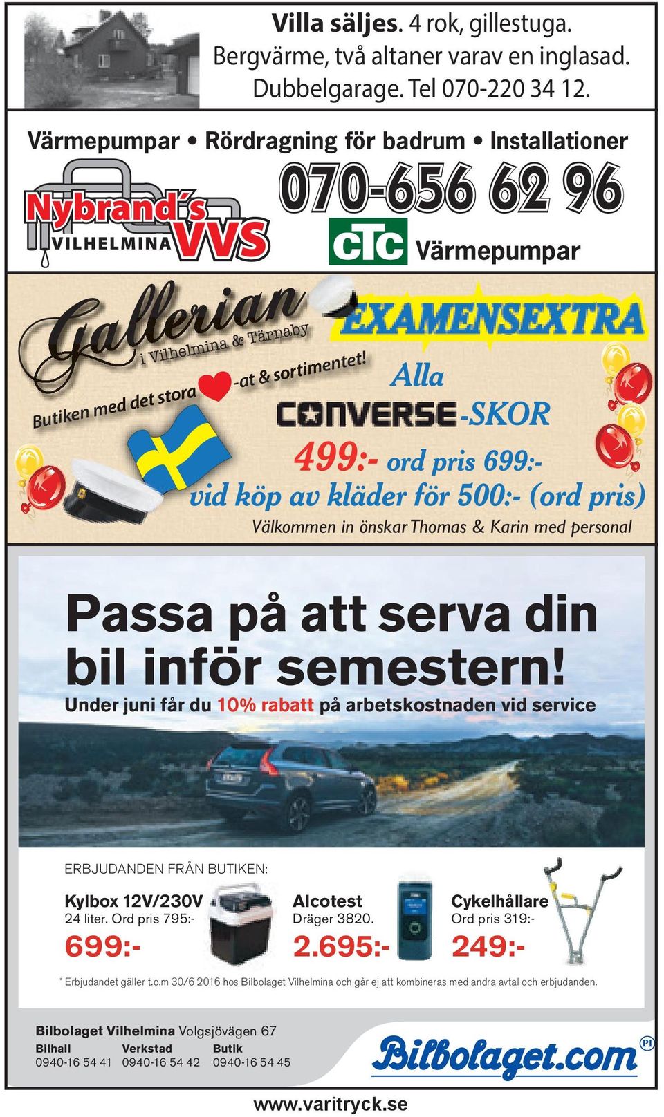 sortimentet! Välkommen in önskar Thomas & Karin med personal Passa på att serva din bil inför semestern!