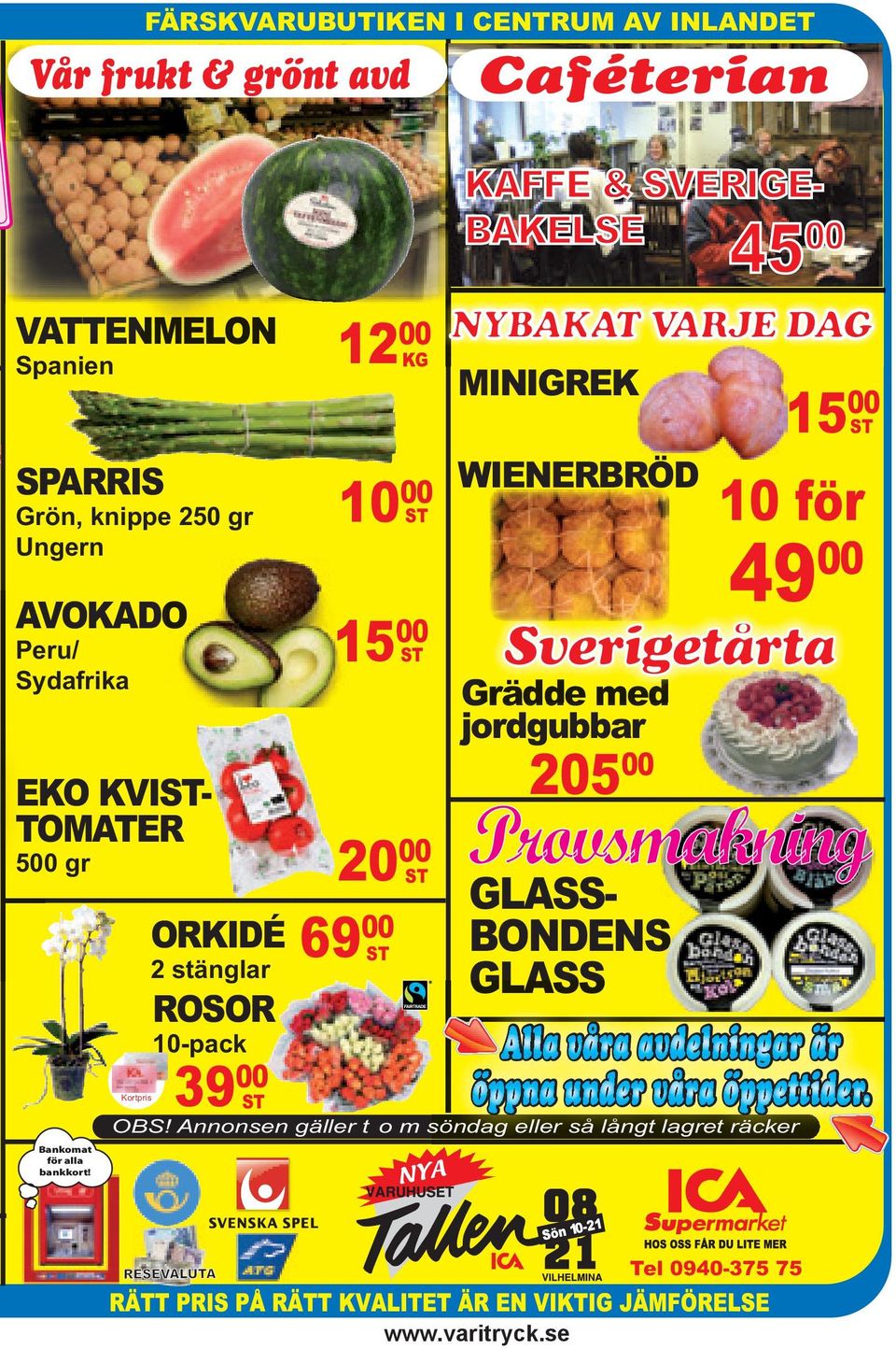 jordgubbar 20500 EKO KVISTTOMATER 500 gr 10 för 2000 ORKIDÉ 6900 2 stänglar ST ST ROSOR 10-pack 3900 Provsmakning GLASSS BONDENS GLASS Alla våra avdelningar