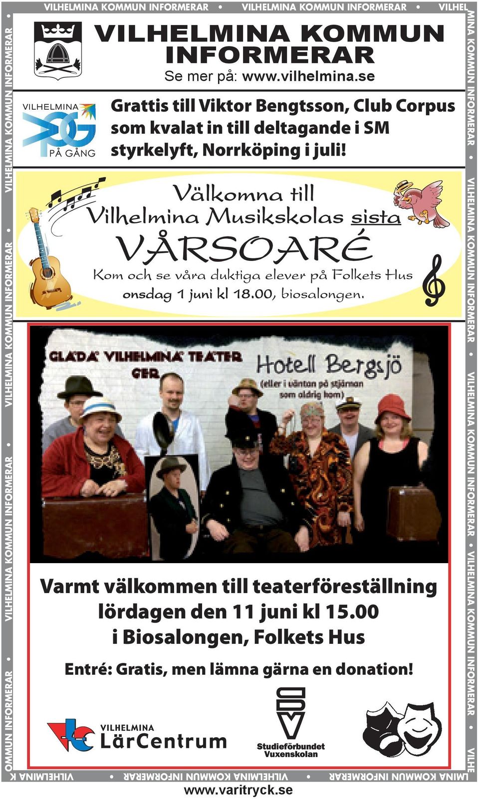VILHELMINA KOMMUN INFORMERAR VILHELMINA KOMMUN INFORMERAR Se mer på: www.vilhelmina.