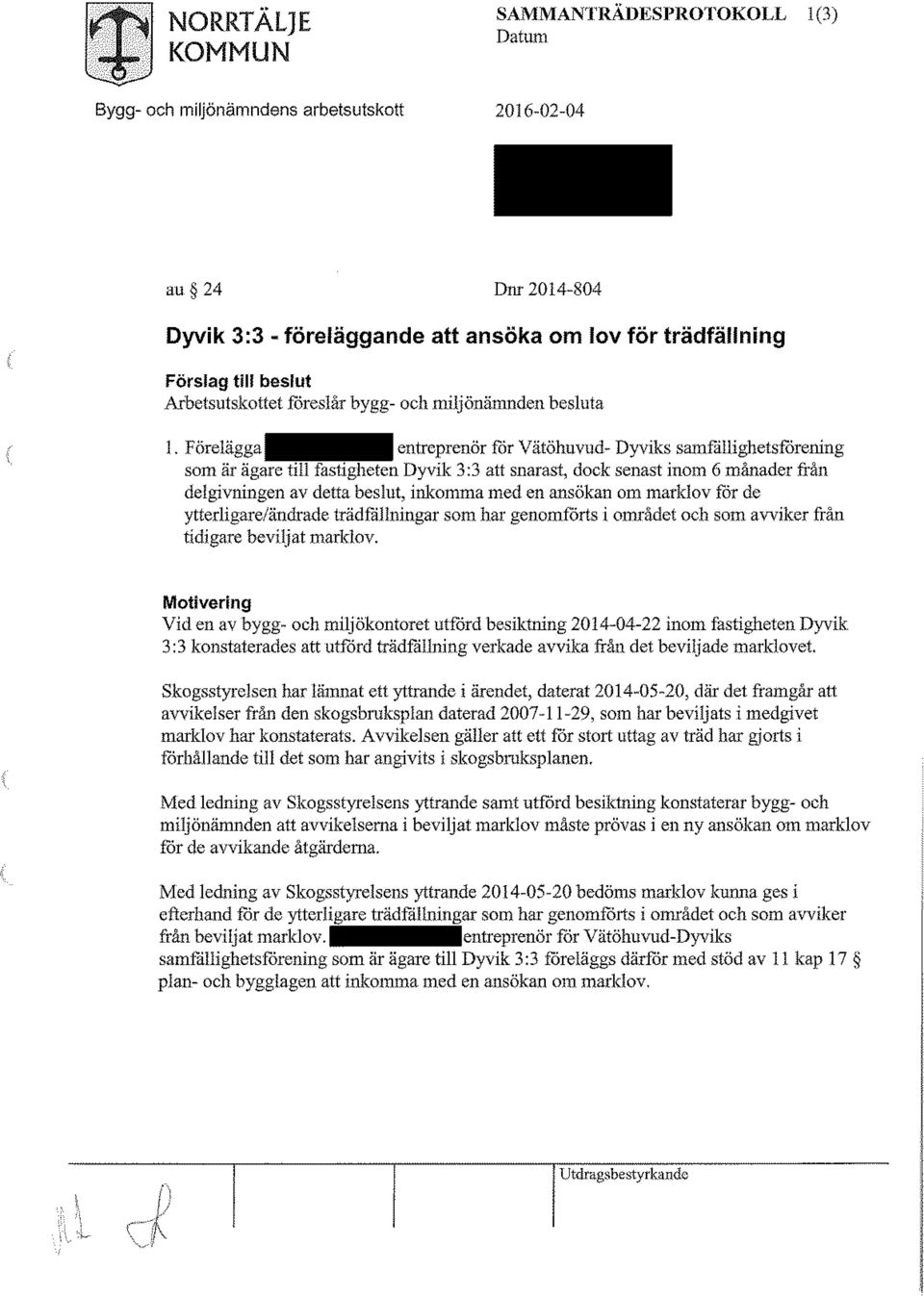 ansökan om marklov för de ytterligare/ändrade trädfällningar som har genomförts i området och som avviker från tidigare beviljat marldov.