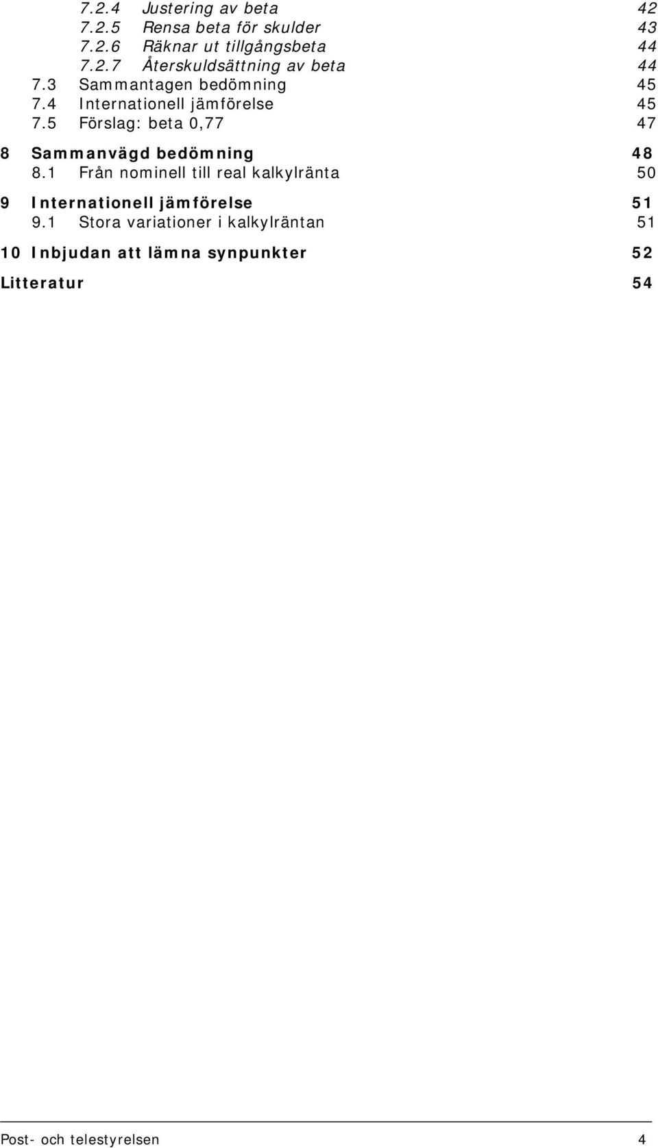 5 Förslag: beta 0,77 47 8 Sammanvägd bedömning 48 8.