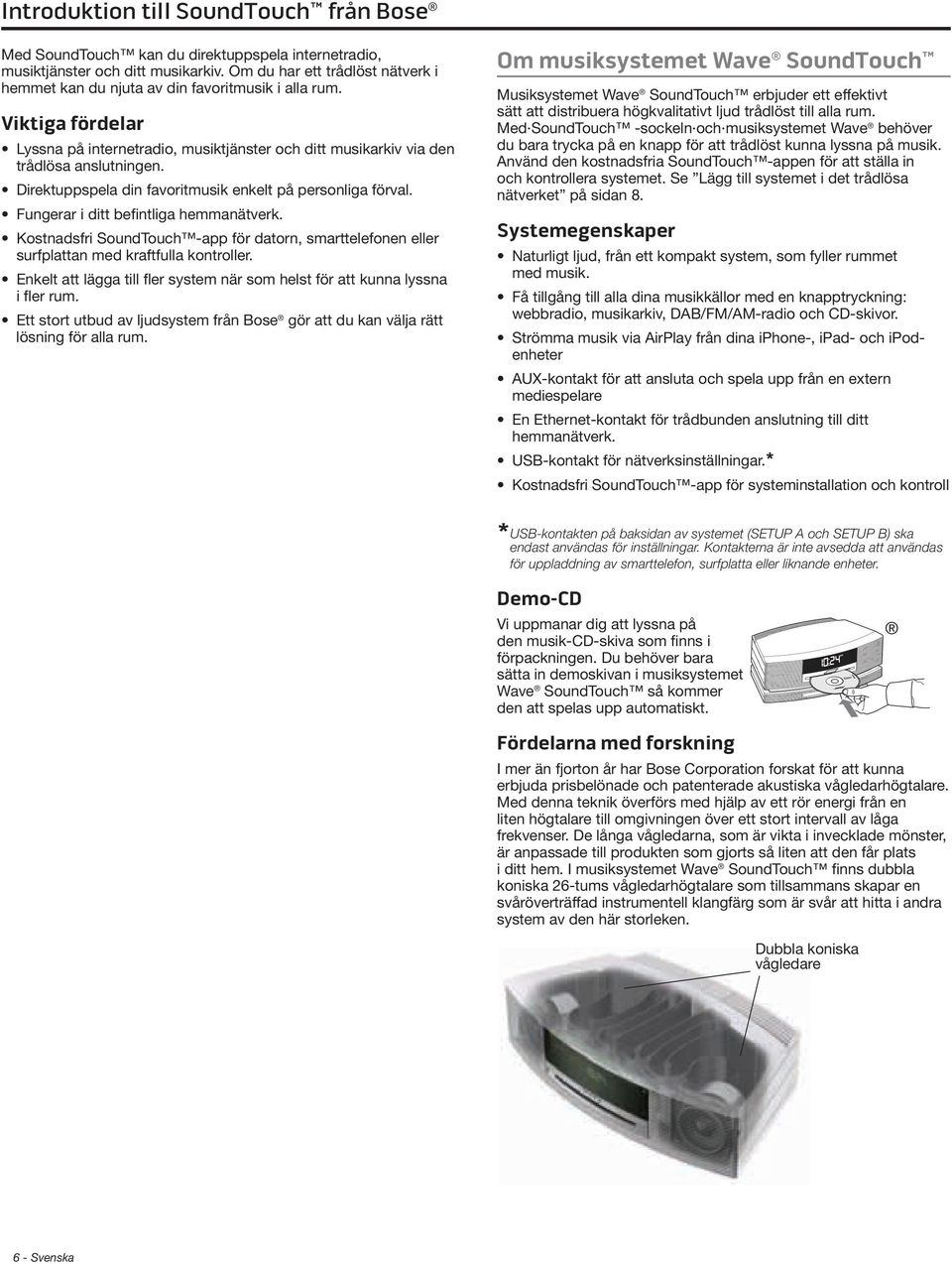 Direktuppspela din favoritmusik enkelt på personliga förval. Fungerar i ditt befintliga hemmanätverk.