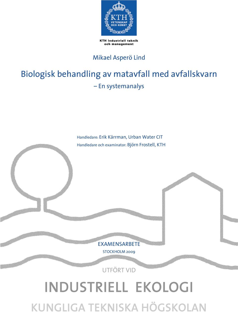 Water CIT Handledare och examinator: Björn Frostell, KTH