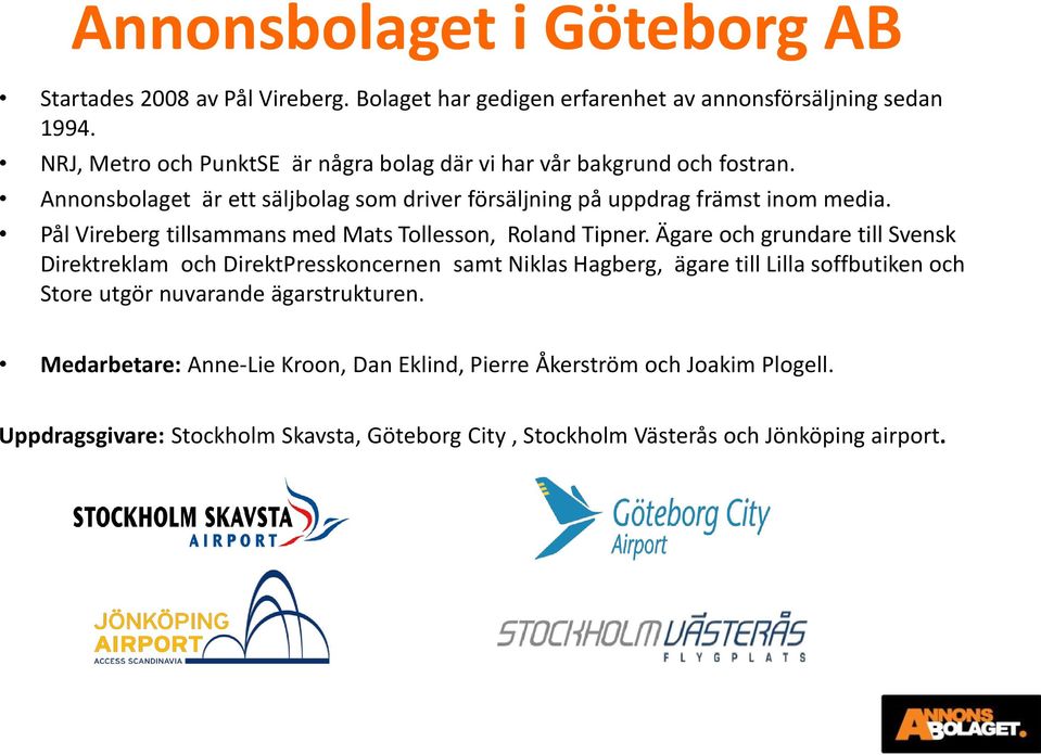 Pål Vireberg tillsammans med Mats Tollesson, Roland Tipner.