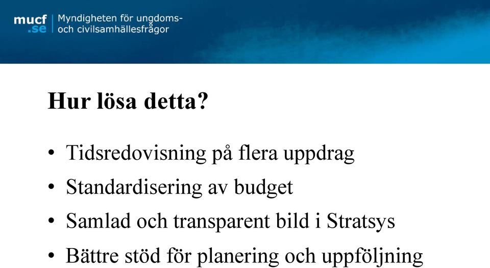 Standardisering av budget Samlad och