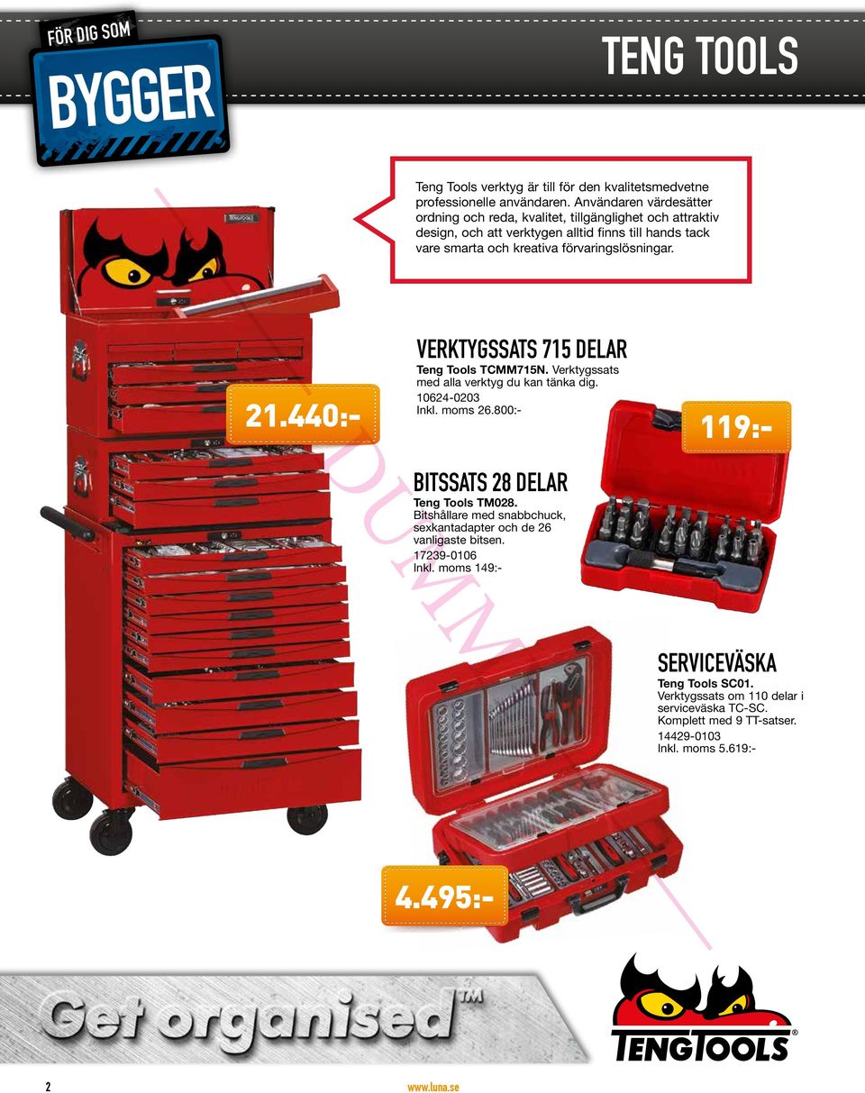 Teng Tools TM028. Bitshållare med snabbchuck, sexkantadapter och de 26 vanligaste bitsen. 17239-0106 Inkl. moms 149:- 21.440:- VERKTYGSSATS 715 DELAR Teng Tools TCMM715N.