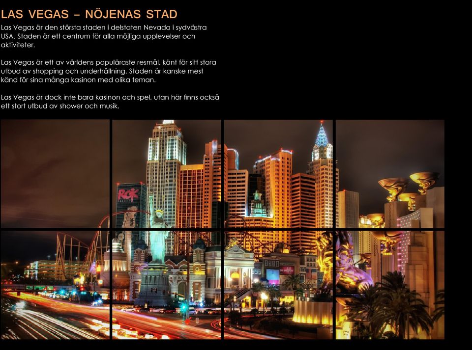 Las Vegas är ett av världens populäraste resmål, känt för sitt stora utbud av shopping och underhållning.