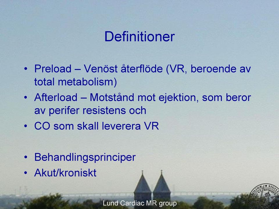 beror av perifer resistens och CO som skall leverera VR