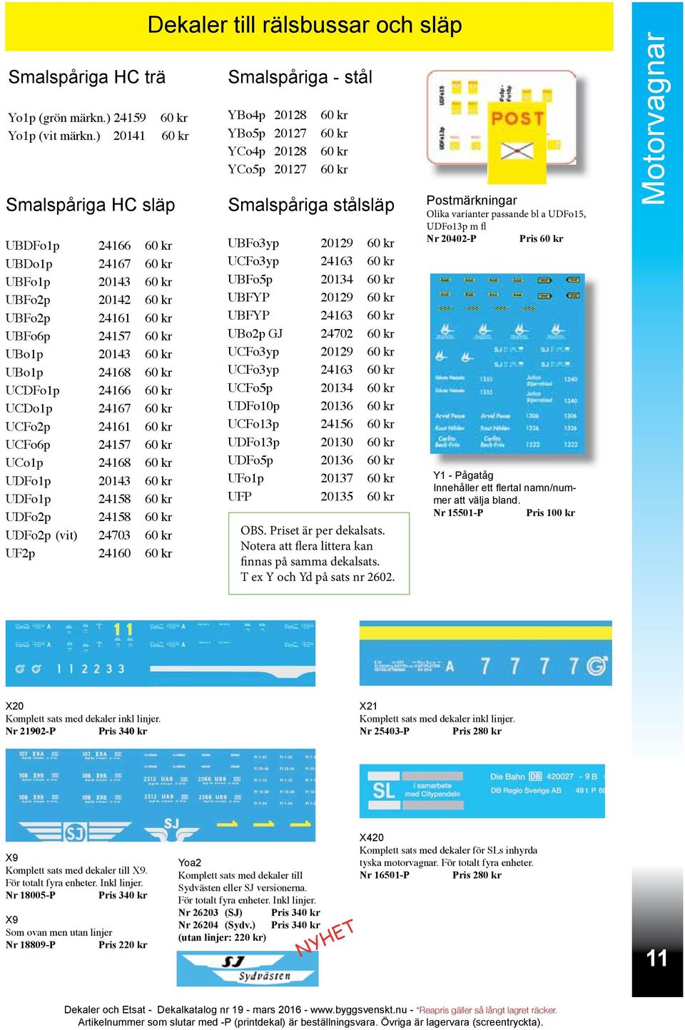 60 kr UBo1p 24168 60 kr UCDFo1p 24166 60 kr UCDo1p 24167 60 kr UCFo2p 24161 60 kr UCFo6p 24157 60 kr UCo1p 24168 60 kr UDFo1p 20143 60 kr UDFo1p 24158 60 kr UDFo2p 24158 60 kr UDFo2p (vit) 24703 60