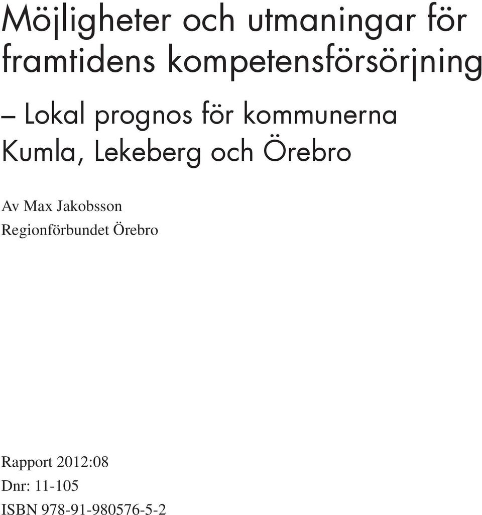 Kumla, Lekeberg och Örebro Av Max Jakobsson