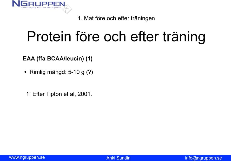 (ffa BCAA/leucin) (1) Rimlig mängd: