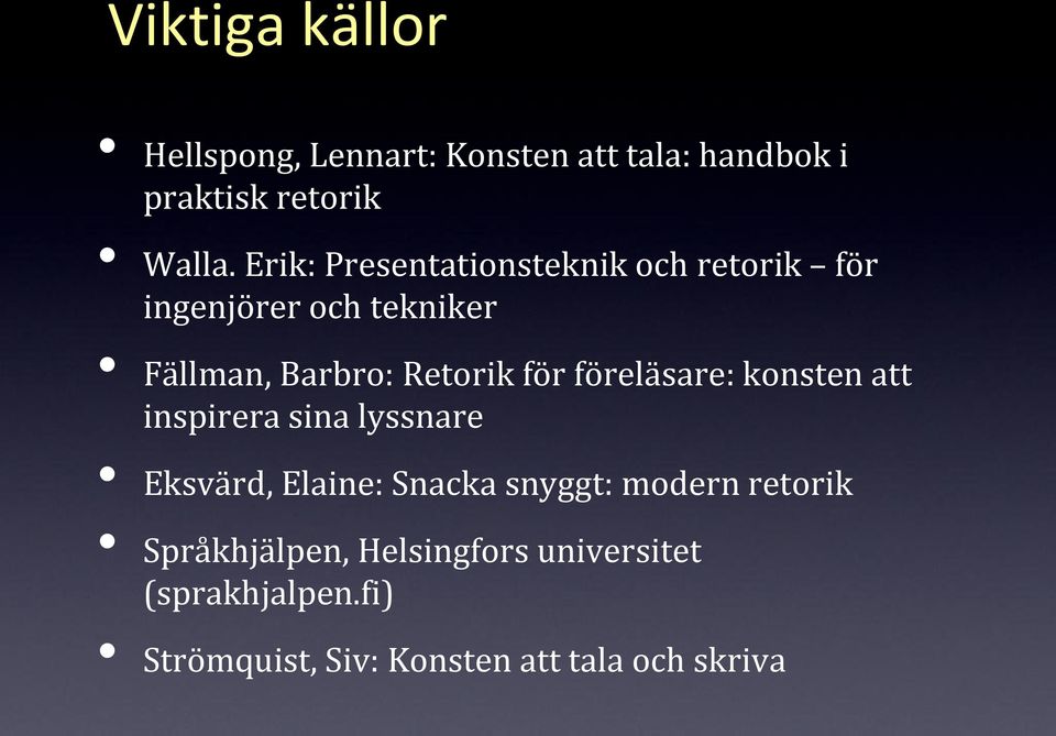 föreläsare: konsten att inspirera sina lyssnare Eksvärd, Elaine: Snacka snyggt: modern retorik