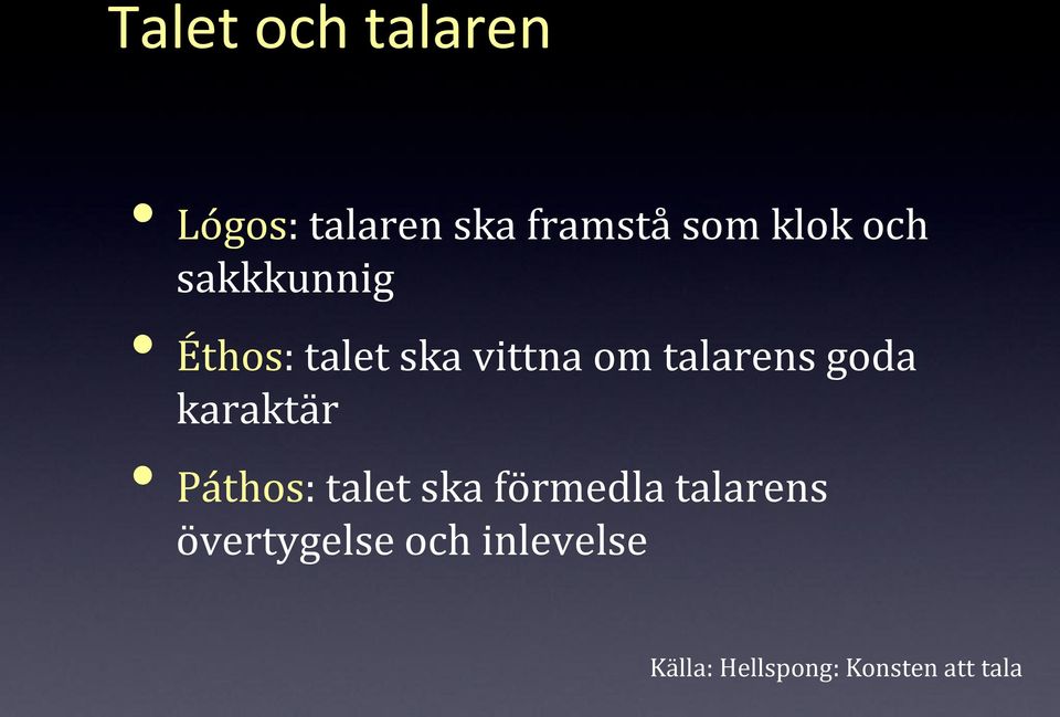 goda karaktär Páthos: talet ska förmedla talarens