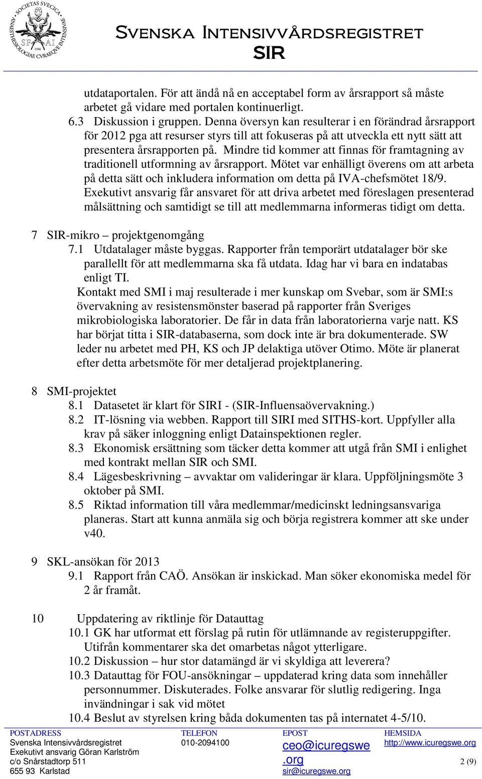 Mindre tid kommer att finnas för framtagning av traditionell utformning av årsrapport.