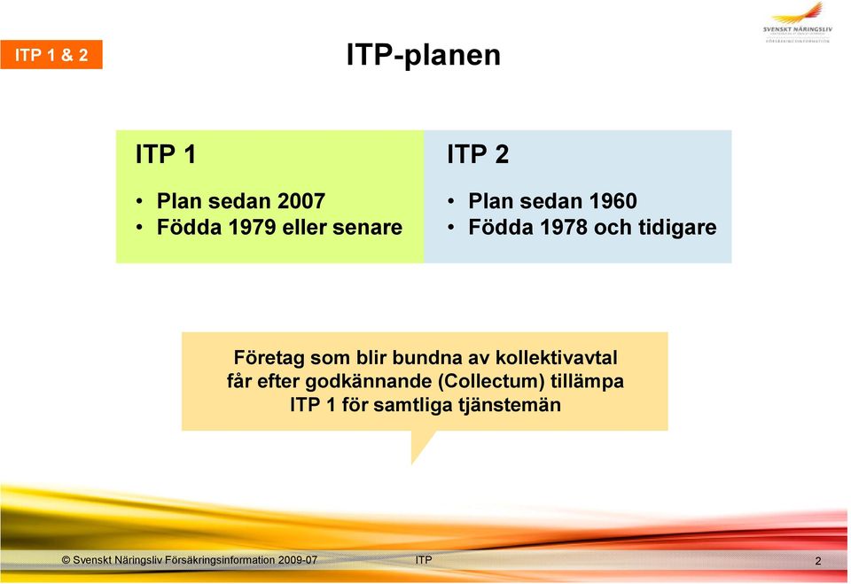 Företag som blir bundna av kollektivavtal får efter