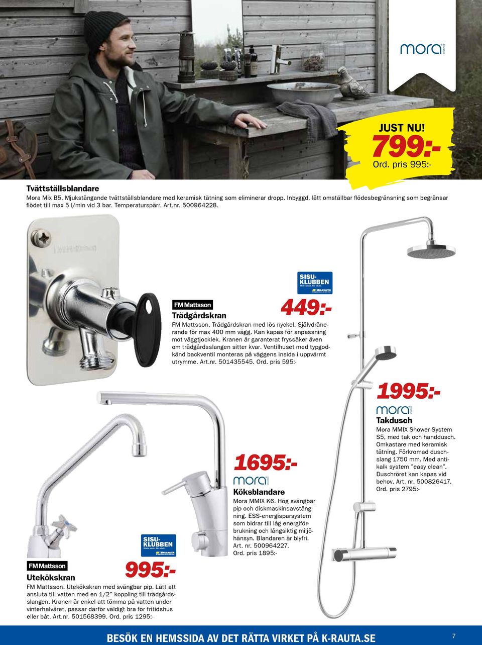 Självdränerande för max 400 mm vägg. Kan kapas för anpassning mot väggtjocklek. Kranen är garanterat fryssäker även om trädgårdsslangen sitter kvar.
