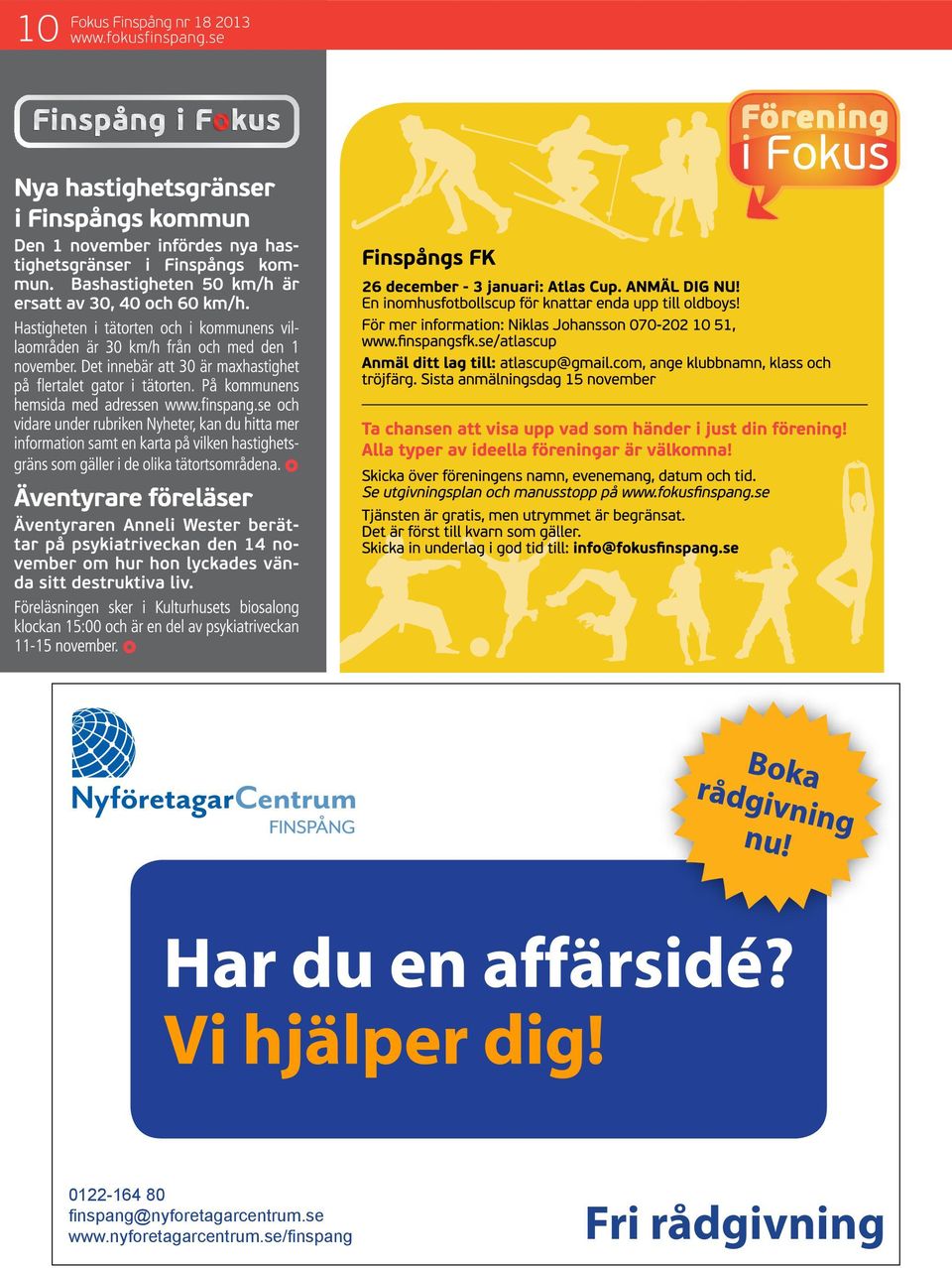 Fri rådgivnig 0122-164 80 finspang@nyforetagarcentrum.se www.