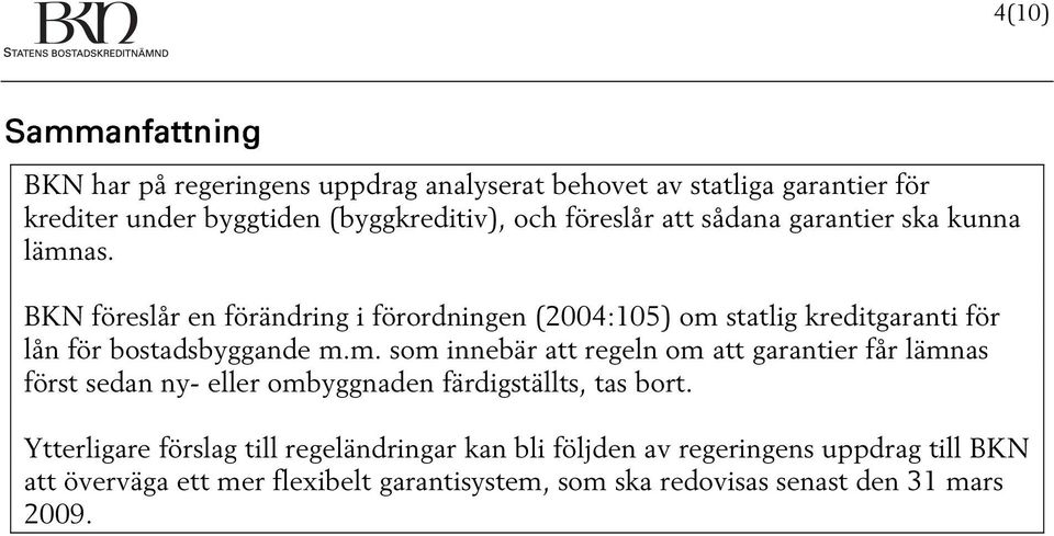 BKN föreslår en förändring i förordningen (2004:105) om 