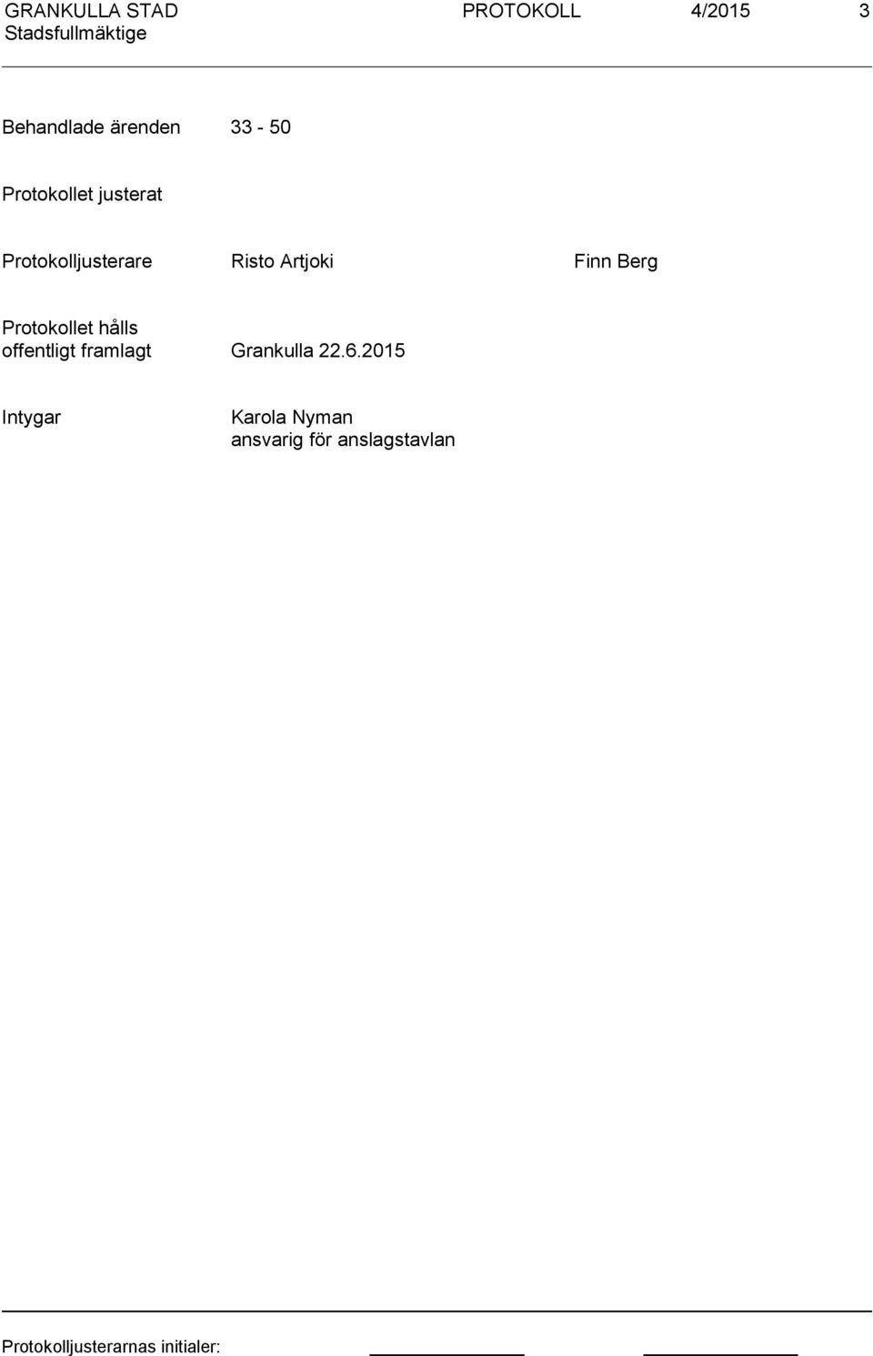 Finn Berg Protokollet hålls offentligt framlagt