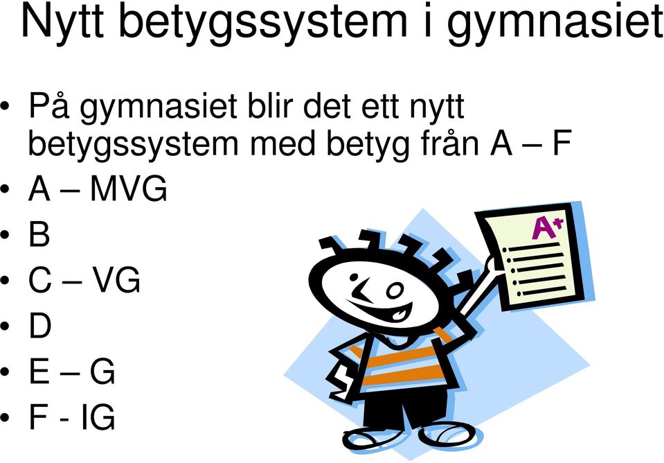 nytt betygssystem med betyg