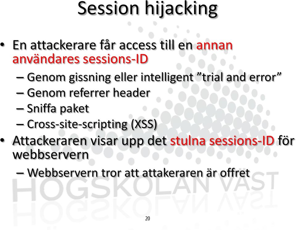 referrer header Sniffa paket Cross-site-scripting (XSS) Attackeraren visar