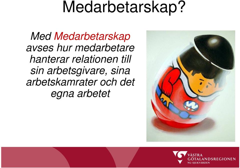 medarbetare hanterar relationen