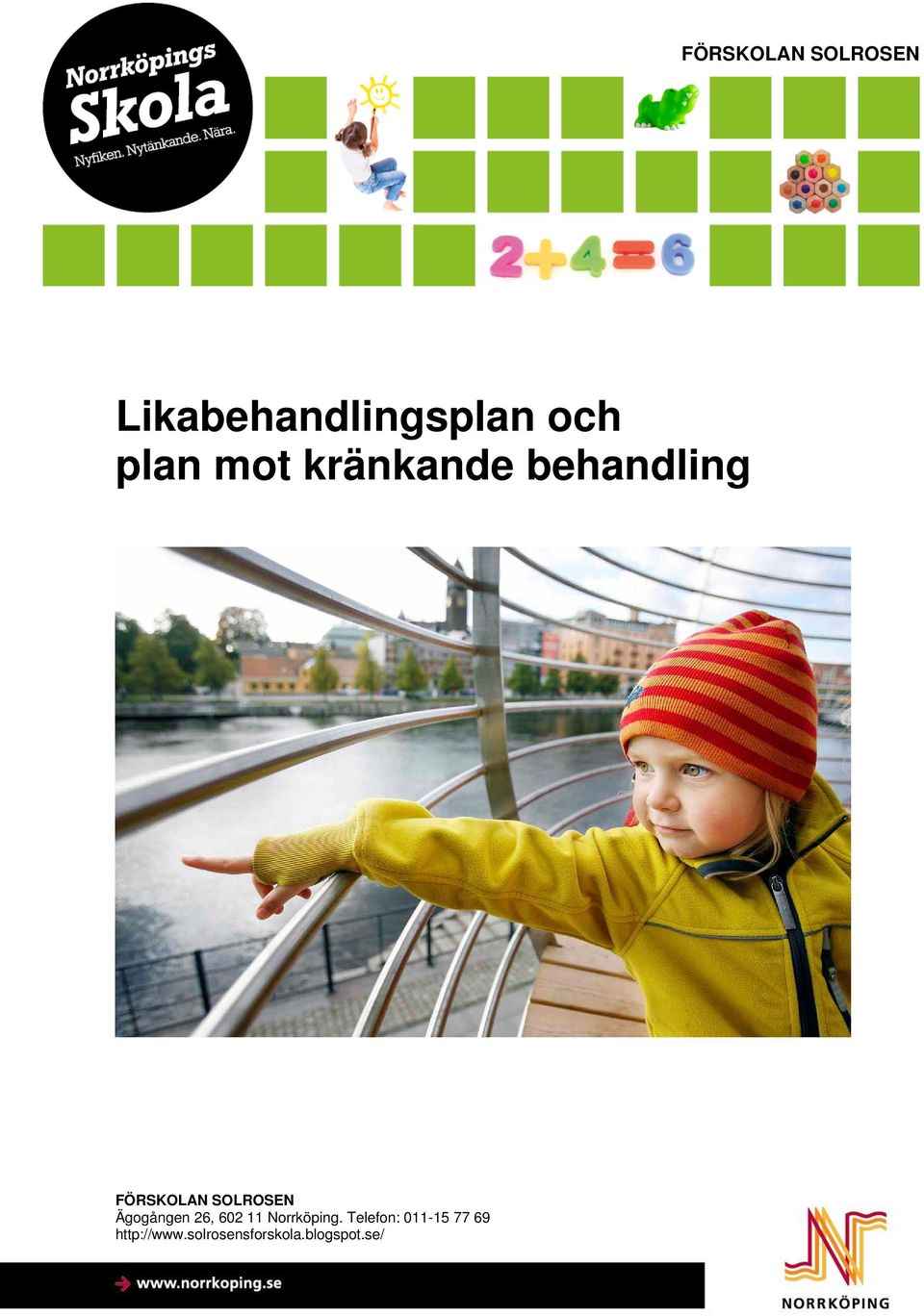 SOLROSEN Ägogången 26, 602 11 Norrköping.