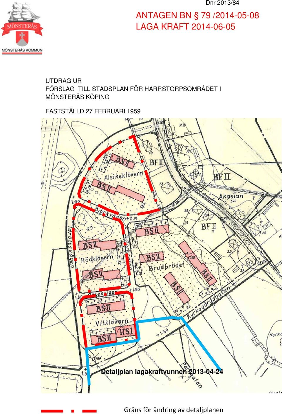 FASTSTÄLLD 27 FEBRUARI 1959 Detaljplan