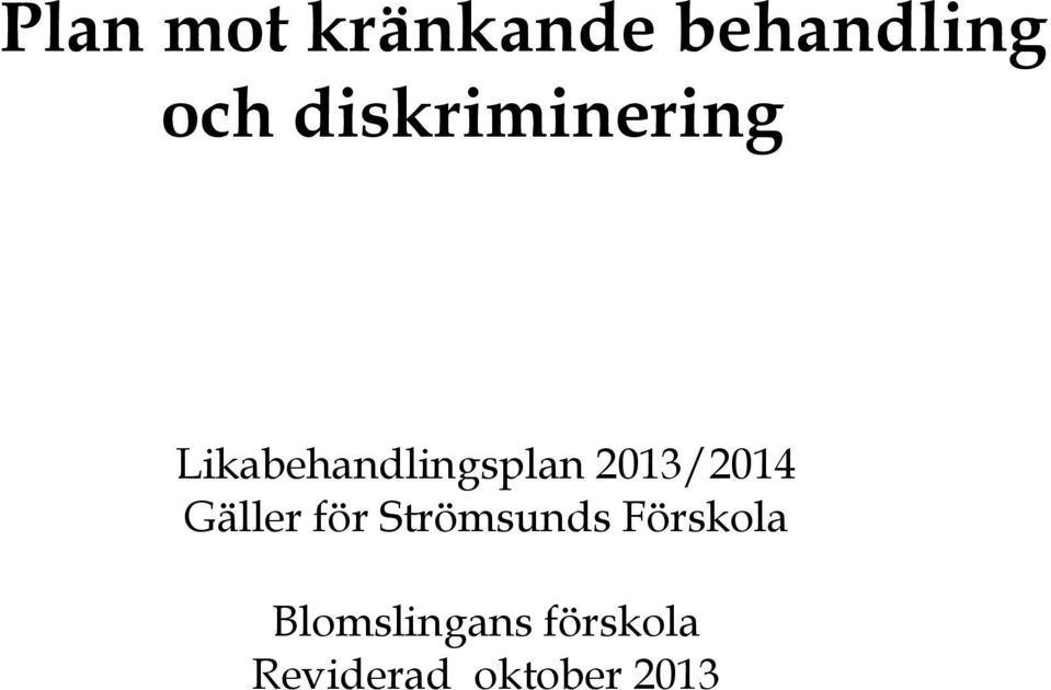 2013/2014 Gäller för Strömsunds