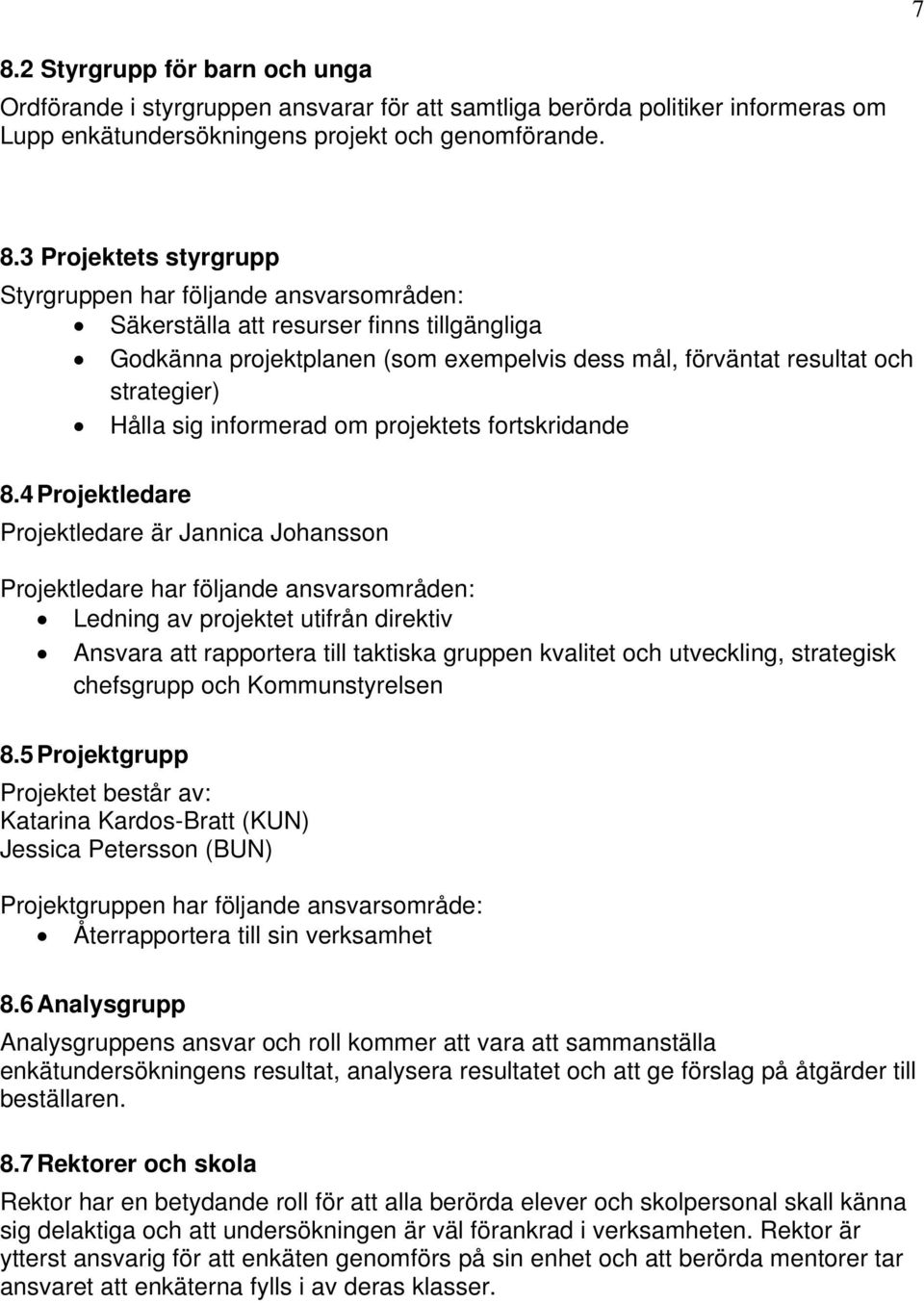 projektets fortskridande 8.