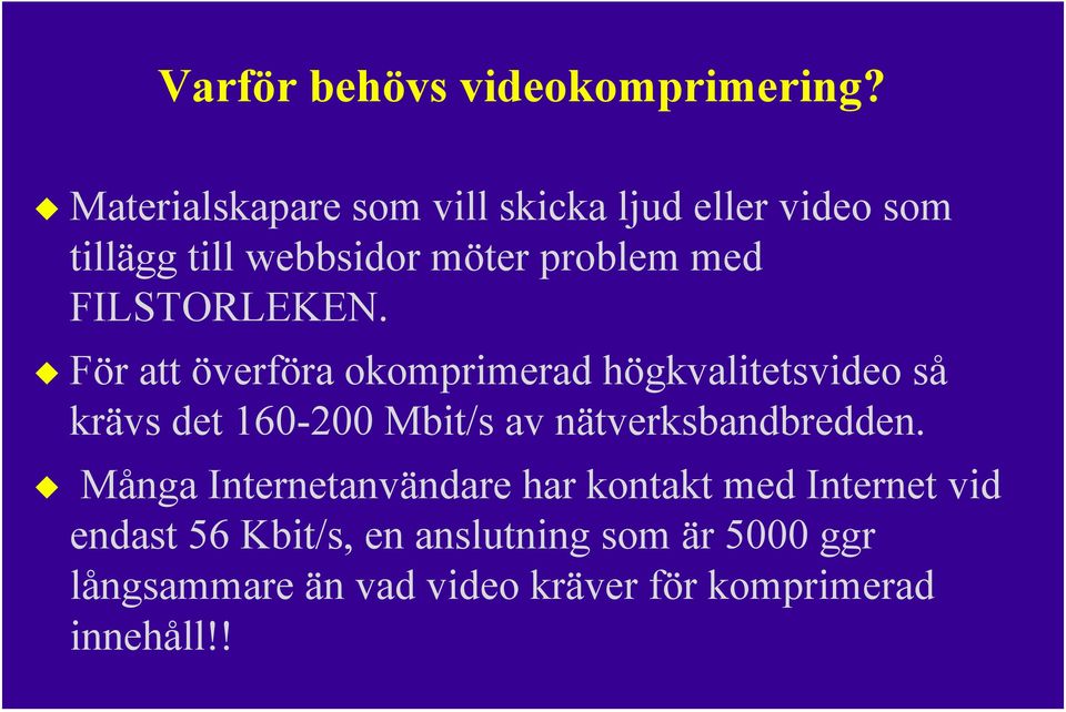 FILSTORLEKEN.