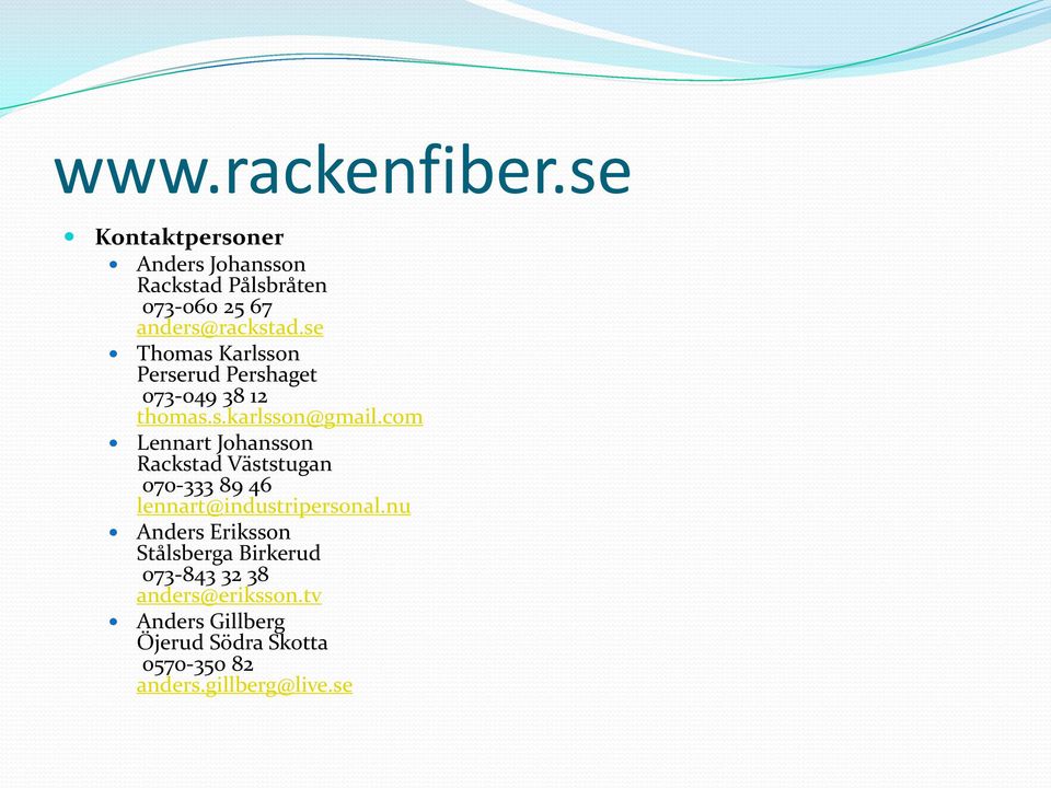 se Thomas Karlsson Perserud Pershaget 073-049 38 12 thomas.s.karlsson@gmail.