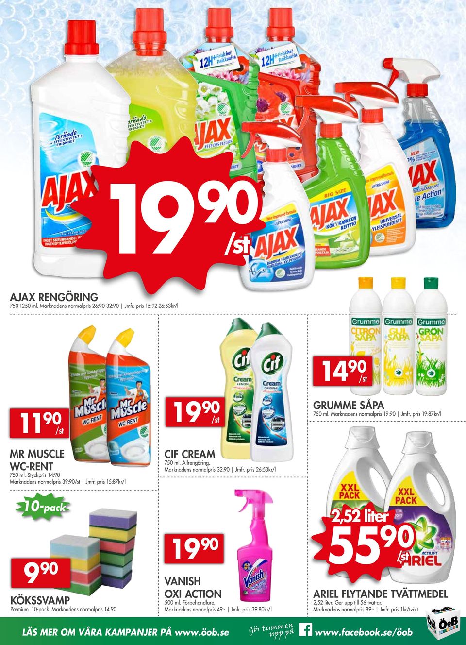 pris 19:87kr/l 10-pack 9 90 KÖKSSVAMP Premium. 10-pack. Marknadens normalpris 14:90 19 90 VANISH OXI ACTION 500 ml. Förbehandlare. Marknadens normalpris 49:- Jmfr.