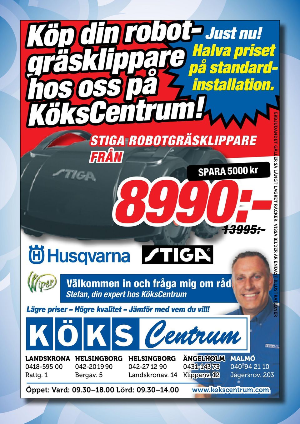 Stefan, din expert hos KöksCentrum FRÅN 8990:- 13995:- ErbjudandEt gäller så långt lagret räcker.