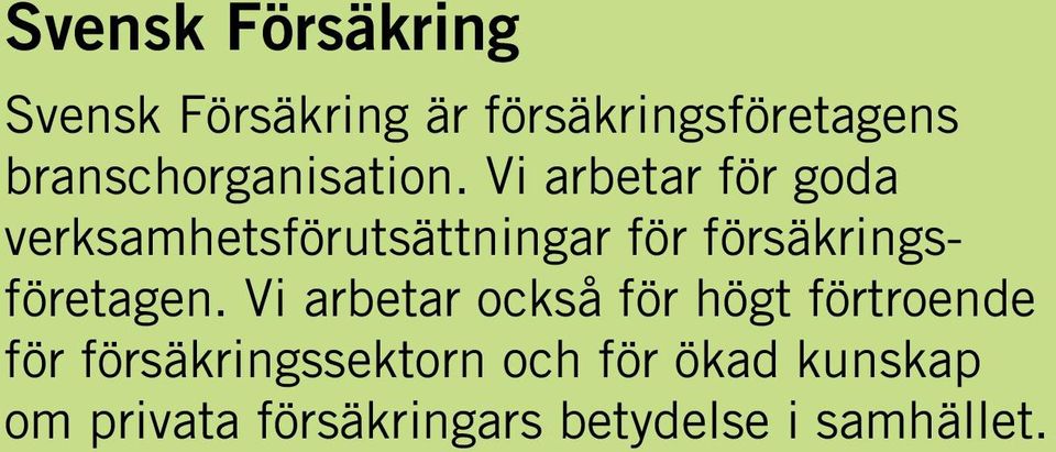 Vi arbetar för goda verksamhetsförutsättningar för