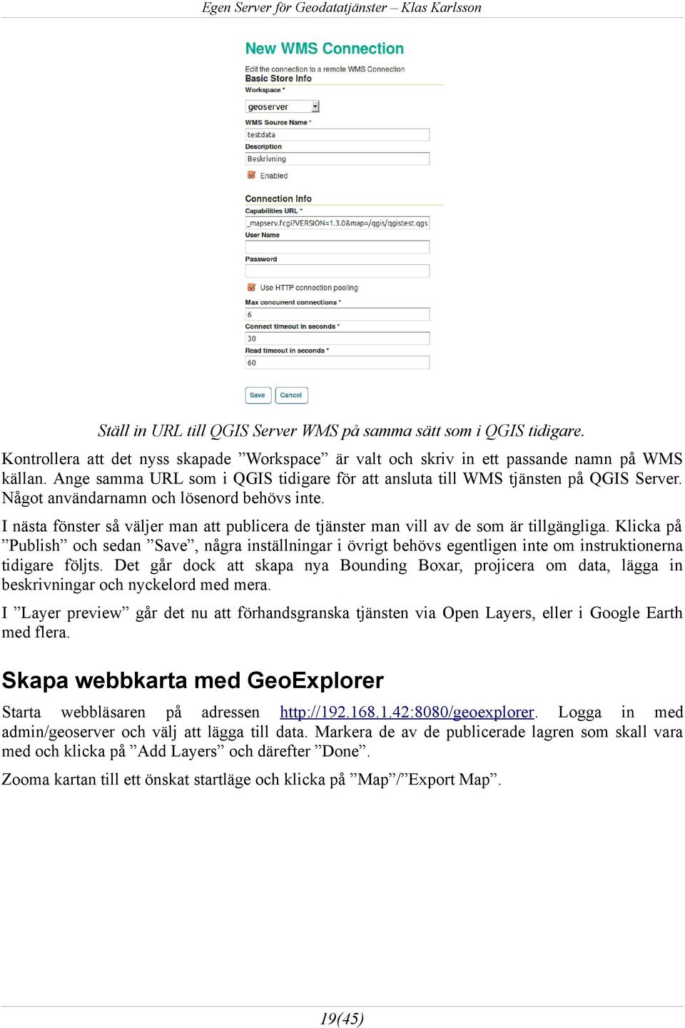 I nästa fönster så väljer man att publicera de tjänster man vill av de som är tillgängliga.