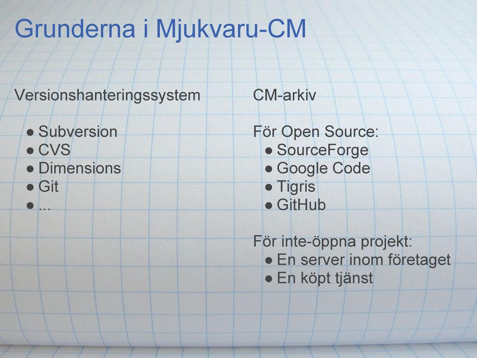 .. CM-arkiv För Open Source: SourceForge Google Code