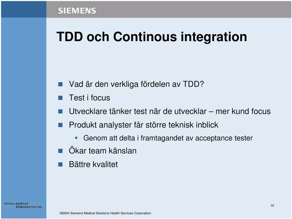 focus Produkt analyster får större teknisk inblick Genom att delta