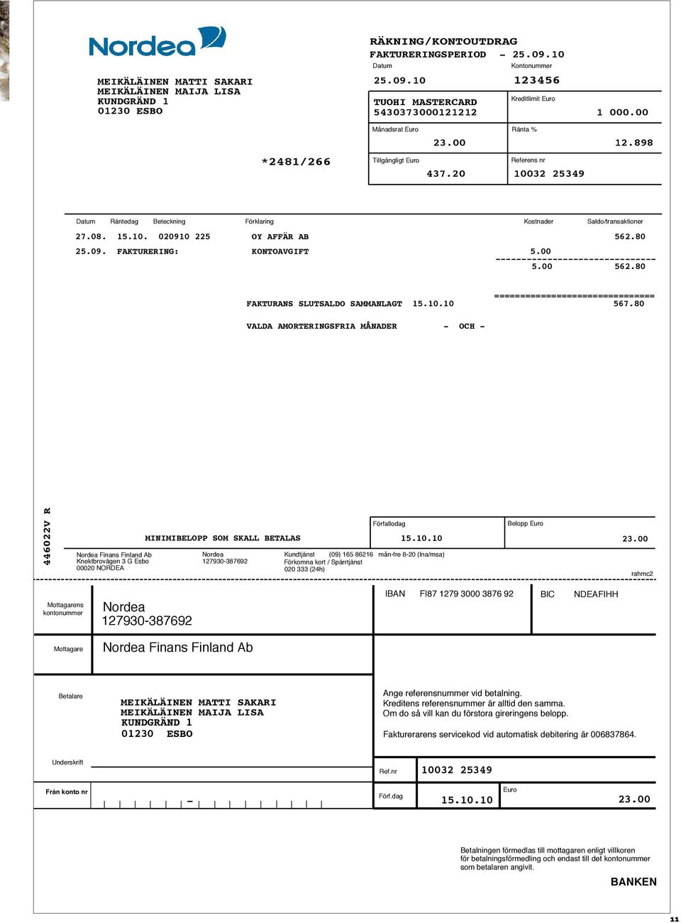 ------------------------------- 5. 562.8 =============================== FAKTURANS SLUTSALDO SAMMANLAGT 15.1.1 567.