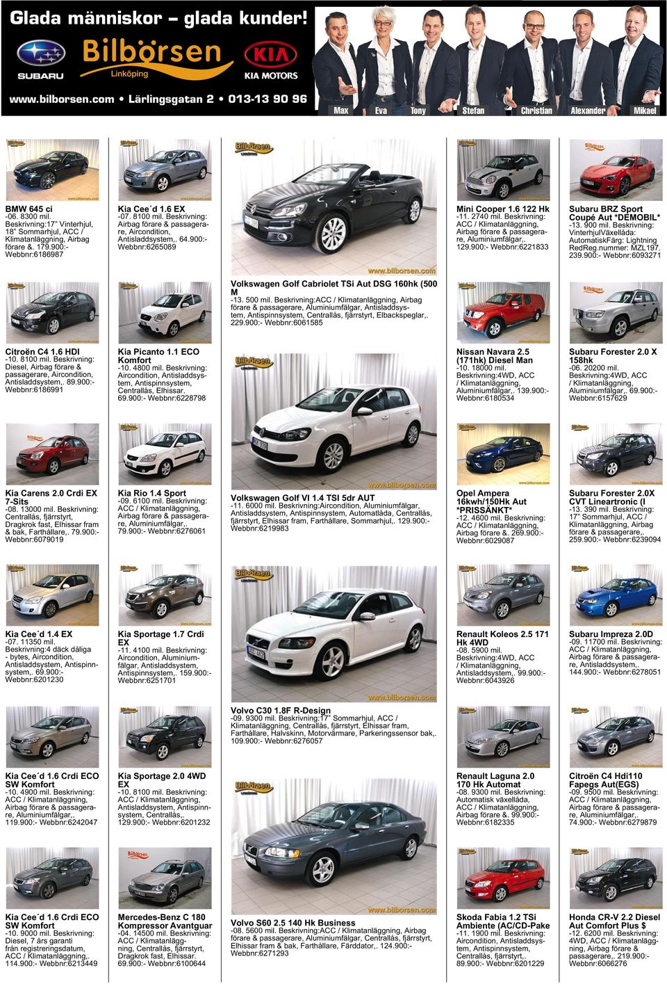 900:- Webbnr:6221833 Subaru BRZ Sport Coupé Aut *DEMOBIL* -13. 900 mil. Beskrivning: VinterhjulVäxellåda: AutomatiskFärg: Lightning RedReg.nummer: MZL197. 239.