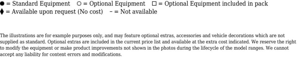 standard. Optional extras are included in the current price list and available at the extra cost indicated.