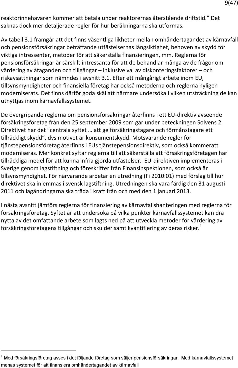 för att säkerställa finansieringen, mm.