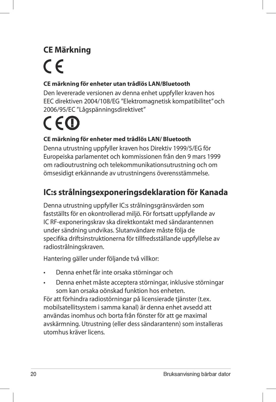 radioutrustning och telekommunikationsutrustning och om ömsesidigt erkännande av utrustningens överensstämmelse.